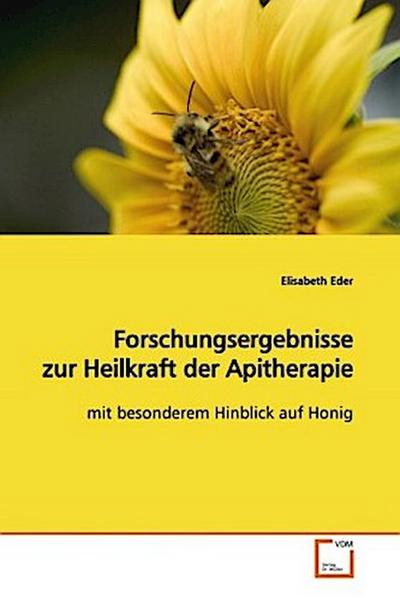 Forschungsergebnisse zur Heilkraft der Apitherapie