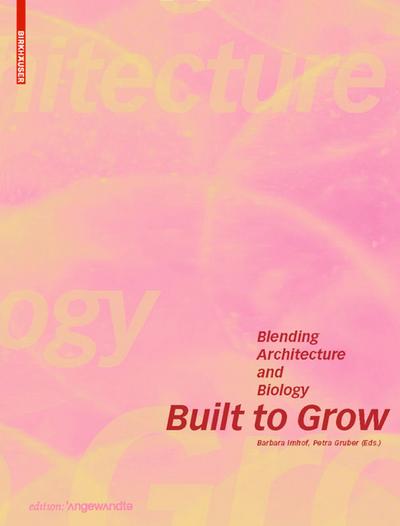 Built to Grow - Blending architecture and biology