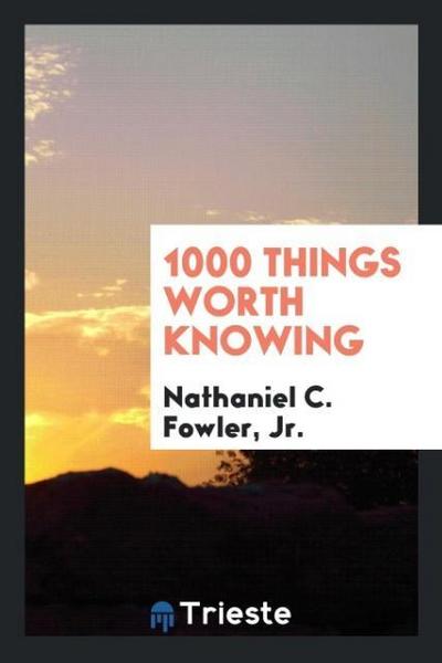 1000 Things Worth Knowing