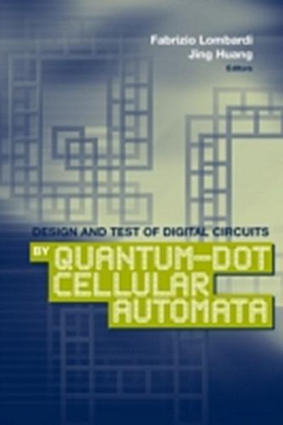Design and Test of Digital Circuits by Quantum-Dot Cellular Automata
