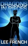 Dragons In Pieces (Maze Beset, #1)