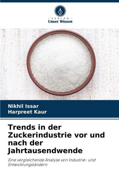 Trends in der Zuckerindustrie vor und nach der Jahrtausendwende
