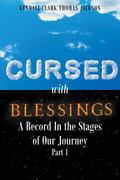 Cursed with Blessings: A Record In the Stages of Our Journey Part 1