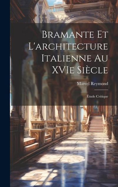 Bramante et l’architecture italienne au XVIe siècle
