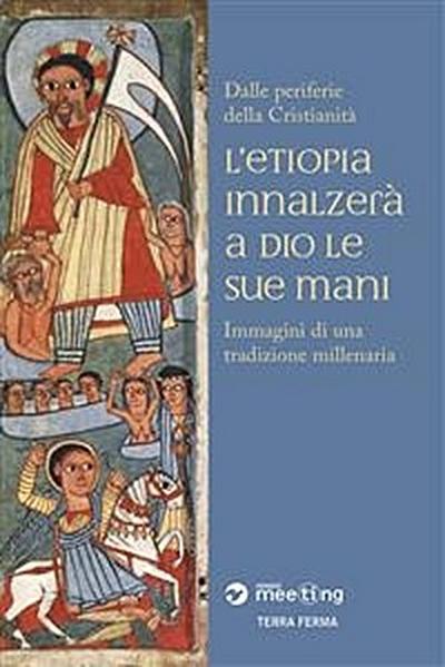 L’Etiopia innalzerà a Dio le sue mani