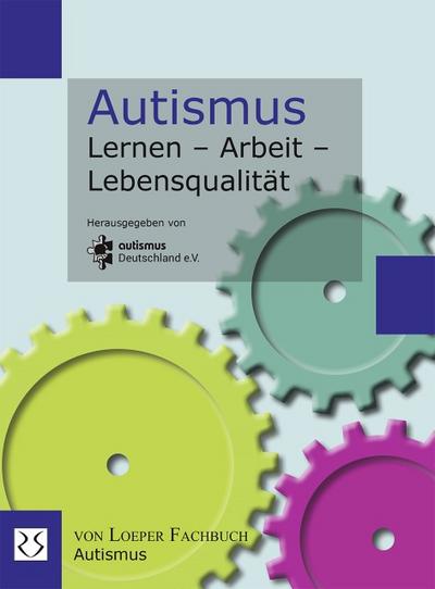 Autismus: Lernen - Arbeit - Lebensqualität