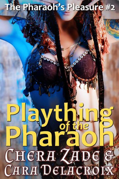Plaything of the Pharaoh (The Pharaoh’s Pleasure)