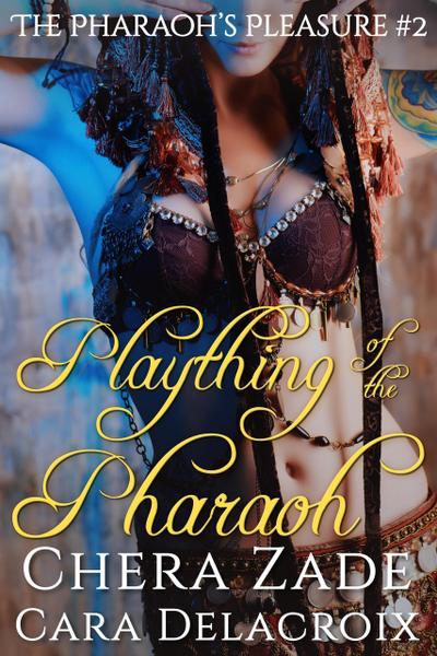 Plaything of the Pharaoh (The Pharaoh’s Pleasure)