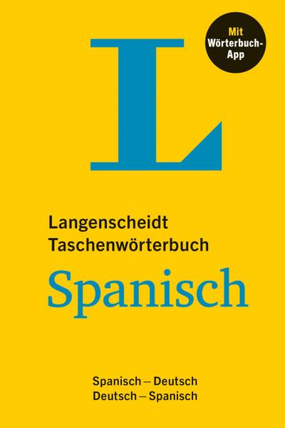Langenscheidt Taschenwörterbuch Spanisch: Spanisch - Deutsch / Deutsch - Spanisch mit Wörterbuch-App