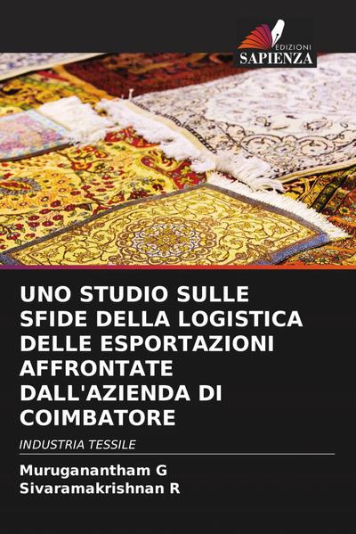 UNO STUDIO SULLE SFIDE DELLA LOGISTICA DELLE ESPORTAZIONI AFFRONTATE DALL’AZIENDA DI COIMBATORE