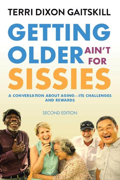 Getting Older Ain’t for Sissies