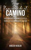Iluminando el Camino (Spanish Edition)