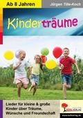 Kinderträume / Kinderlieder ab 8 Jahren
