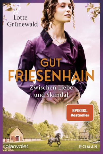 Gut Friesenhain 03 - Zwischen Liebe und Skandal