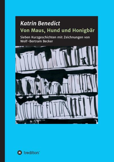 Von Maus, Hund und Honigbär