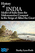 History of India, Medieval India from the Mohammedan Conquest to the Reign of Akbar the Great