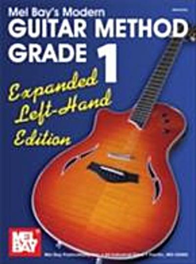 &quote;Modern Guitar Method&quote; Series Grade 1, Expanded Edition - Left Hand Edition