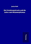 Die Erstattungskruste und die Lehre vom Metamorphi