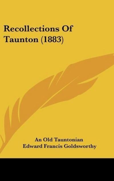 Recollections Of Taunton (1883)