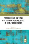 Progressing Critical Posthuman Perspectives in Health Sociology