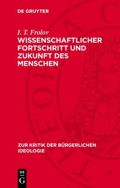 Wissenschaftlicher Fortschritt und Zukunft des Menschen