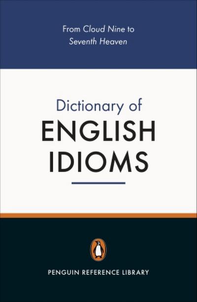 The Penguin Dictionary of English Idioms