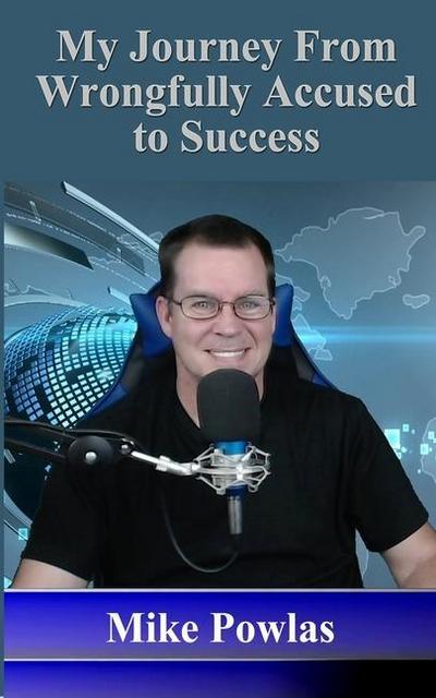 My Journey from Wrongfully Accused to Success
