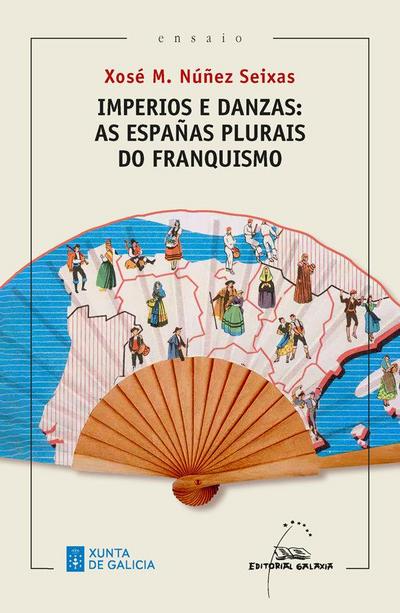 Imperios e danzas : as Españas plurais do Franquismo
