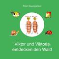 Viktor und Viktoria entdecken den Wald