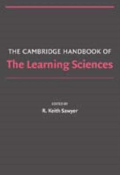 Cambridge Handbook of the Learning Sciences