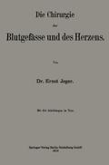 Die Chirurgie der Blutgefässe und des Herzens