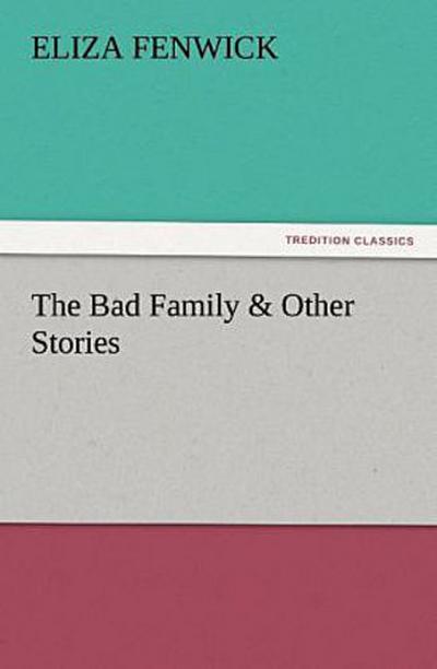 The Bad Family & Other Stories