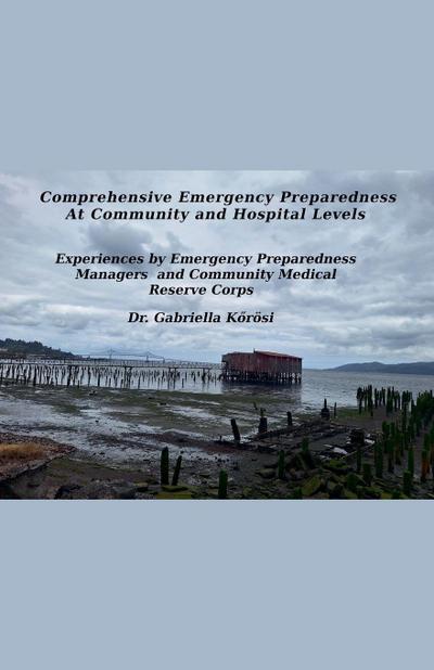 Comprehensive Emergency Preparedness At Community and Hospital Levels    Experiences by Emergency Preparedness Managers  and Community Medical Reserve Corps