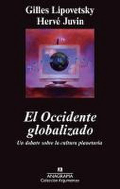 El occidente globalizado : un debate sobre la cultura planetaria