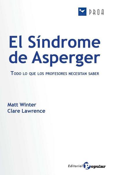 El síndrome de Asperger : todo lo que los profesores necesitan saber