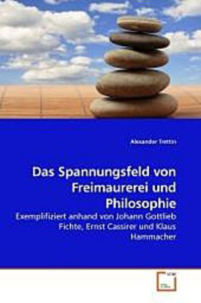 Das Spannungsfeld von Freimaurerei und Philosophie