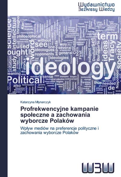 Profrekwencyjne kampanie spo¿eczne a zachowania wyborcze Polaków