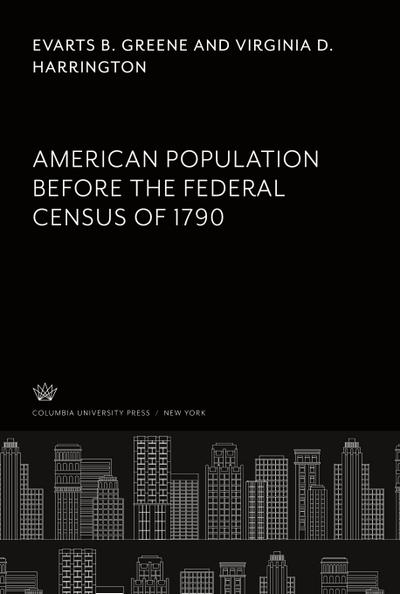 American Population Before the Federal Census of 1790