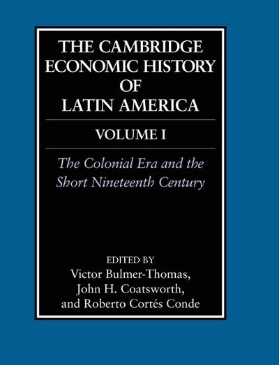 The Cambridge Economic History of Latin America