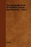 The Mammoth Book of Thrillers, Ghosts and Mysteries - Part I