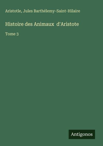 Histoire des Animaux  d’Aristote
