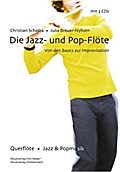 Die Jazz- und Pop-Flöte: von den Basics zur Improvisation
