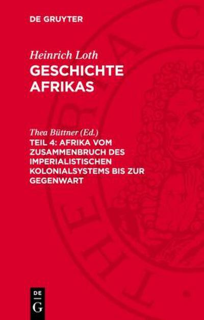Geschichte Afrikas, Teil 4, Afrika vom Zusammenbruch des imperialistischen Kolonialsystems bis zur Gegenwart