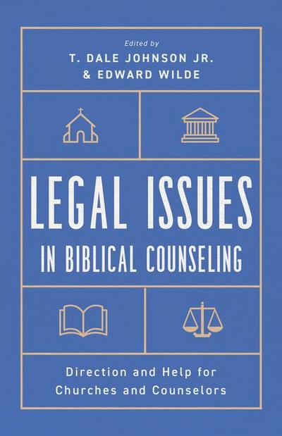 Legal Issues in Biblical Counseling