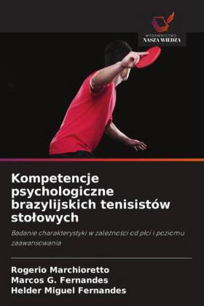 Kompetencje psychologiczne brazylijskich tenisistów sto¿owych