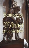 Bamberger Männergeschichten