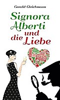 Signora Alberti und die Liebe