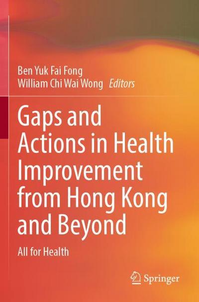Gaps and Actions in Health Improvement from Hong Kong and Beyond