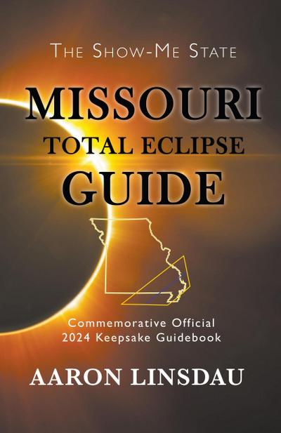 Missouri Total Eclipse Guide (2024 Total Eclipse Guide Series)