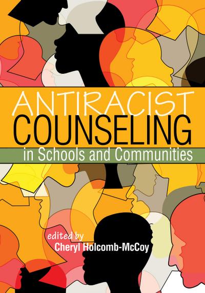 Antiracist Counseling in Schools and Communities